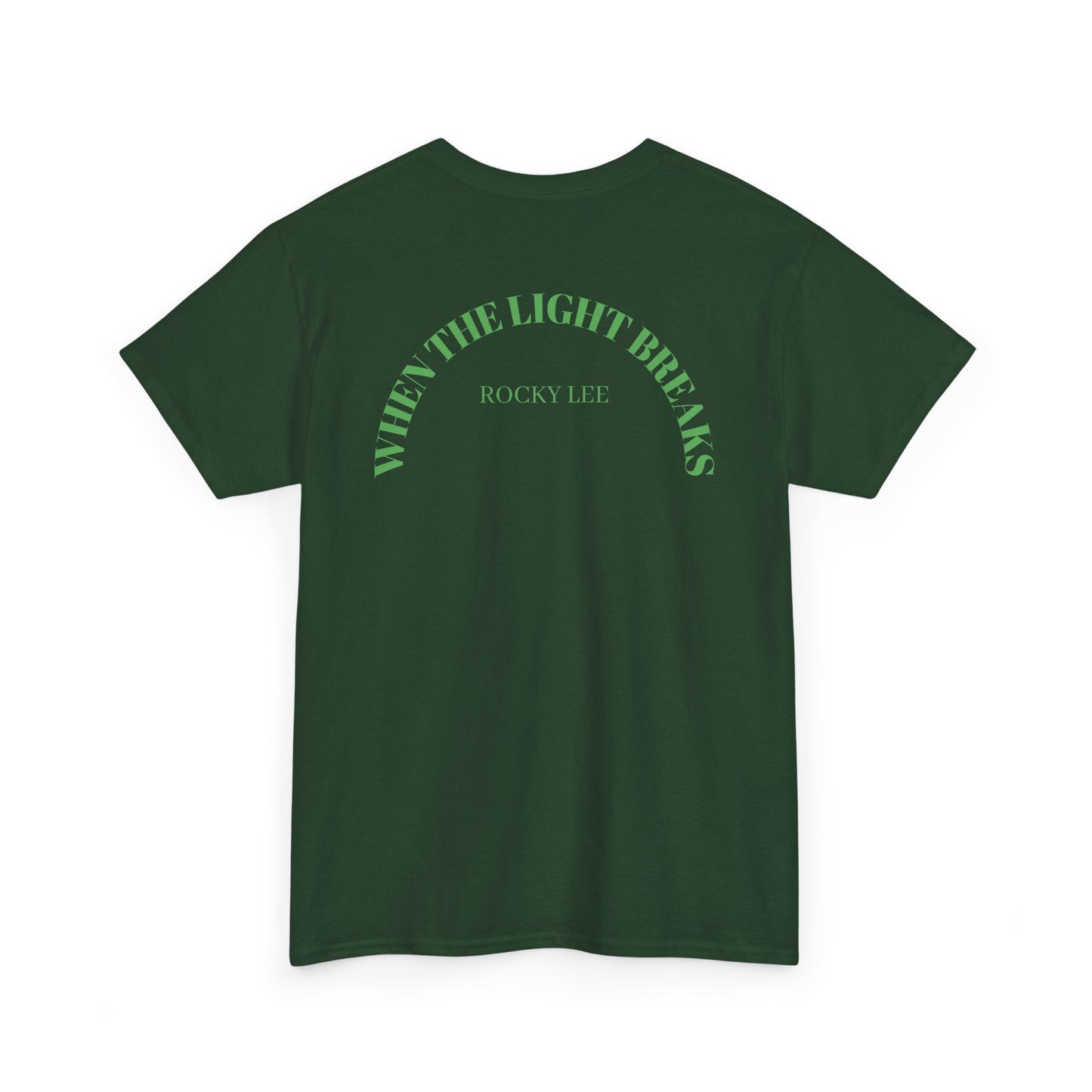 WHEN THE LIGHT BREAKS T SHIRT