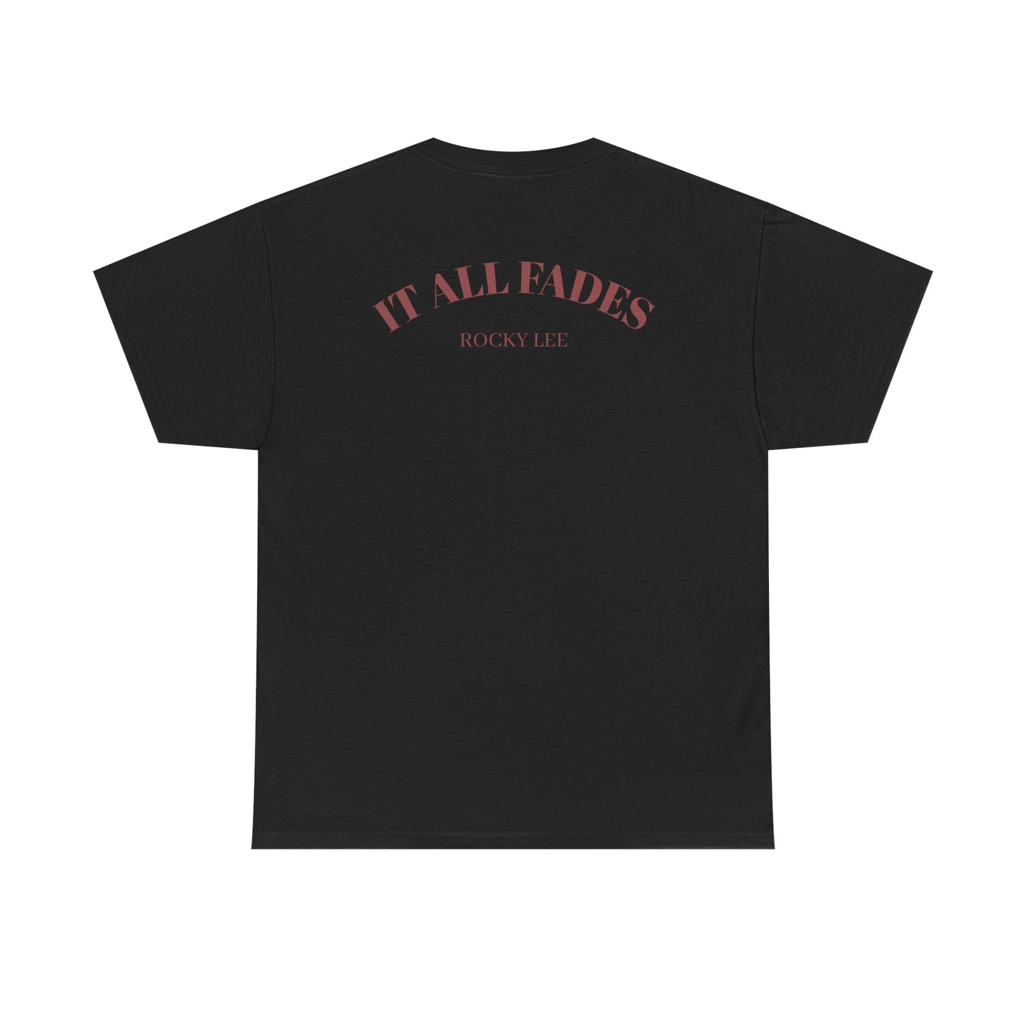IT ALL FADES T SHIRT