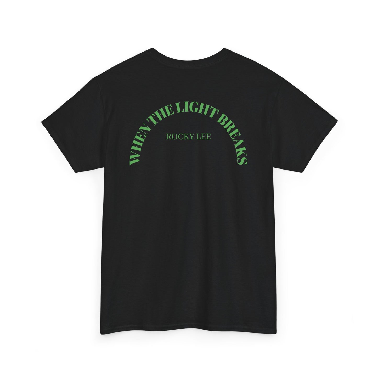 WHEN THE LIGHT BREAKS T SHIRT