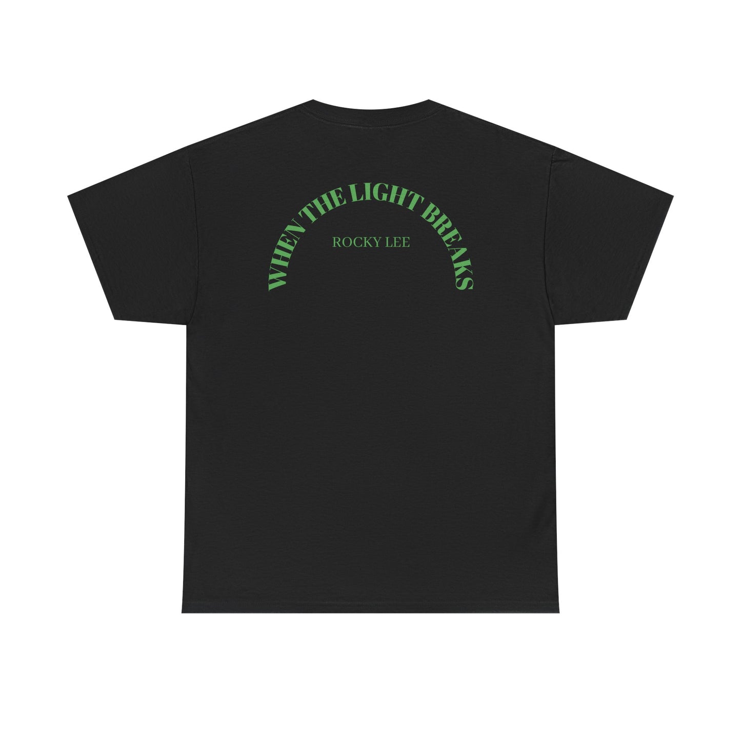 WHEN THE LIGHT BREAKS T SHIRT