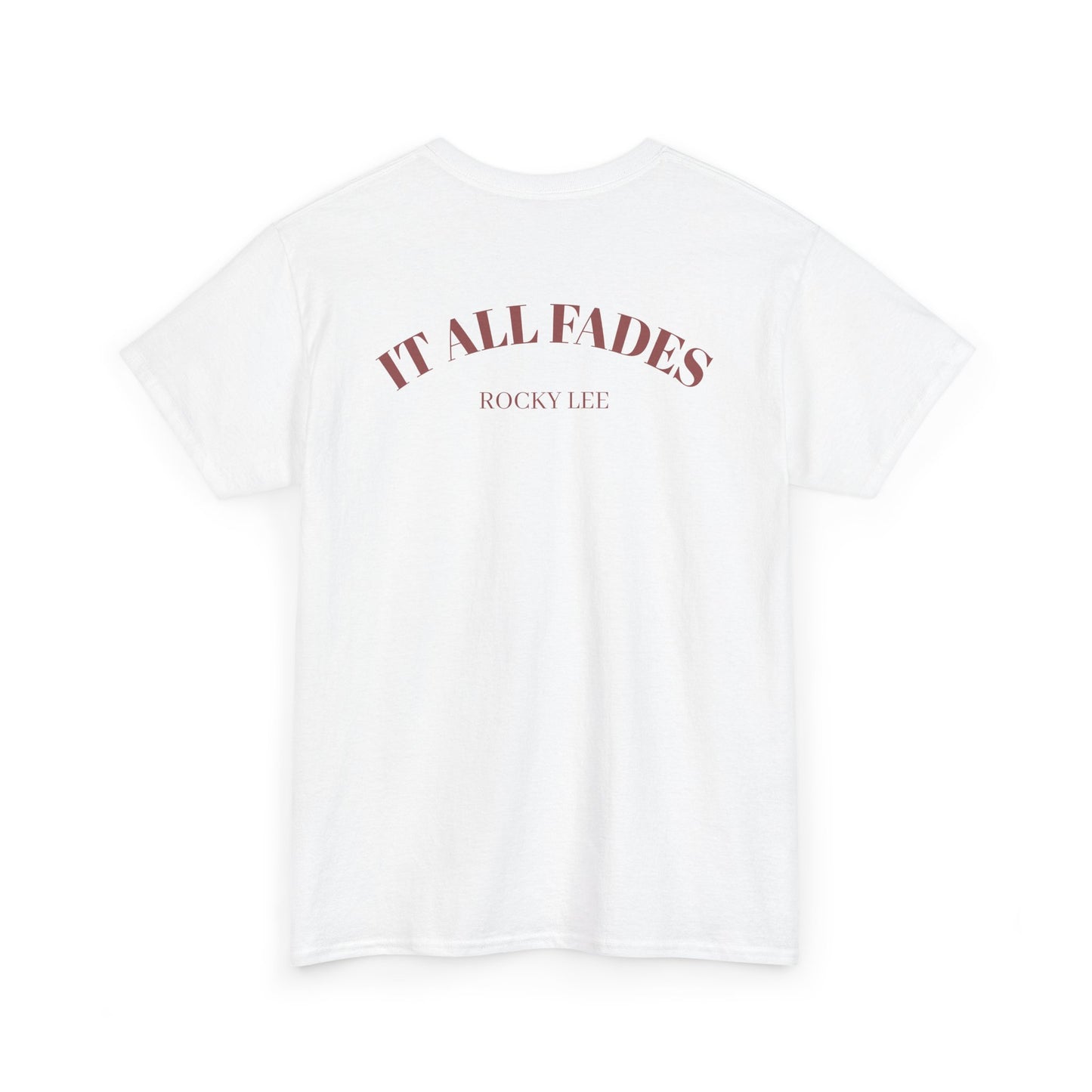 IT ALL FADES T SHIRT