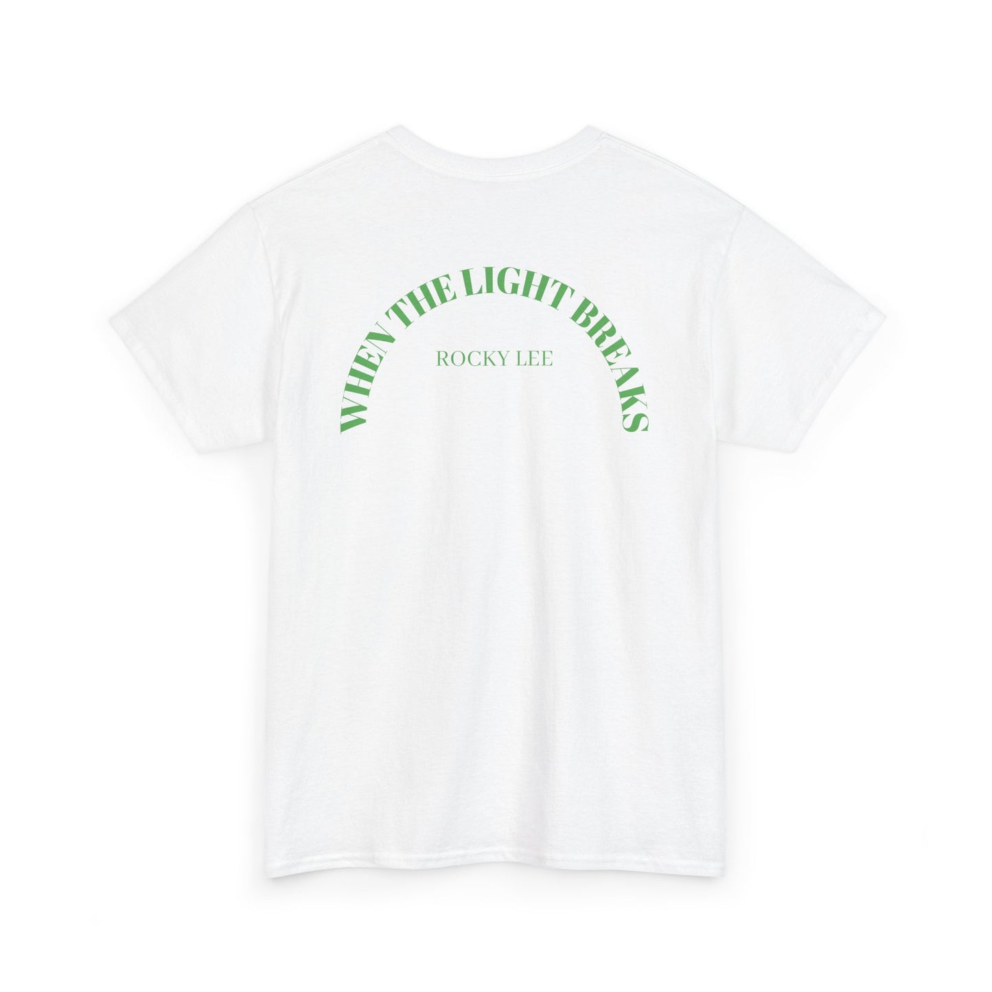 WHEN THE LIGHT BREAKS T SHIRT