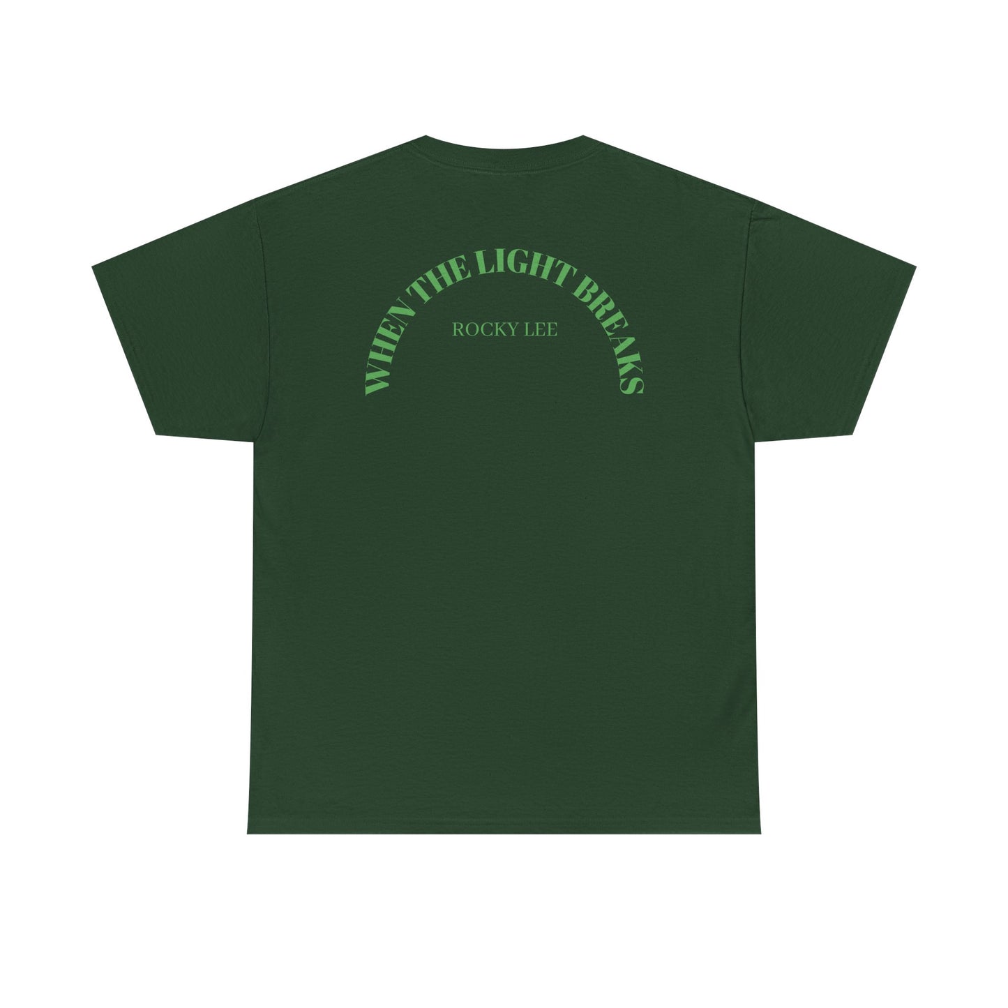 WHEN THE LIGHT BREAKS T SHIRT