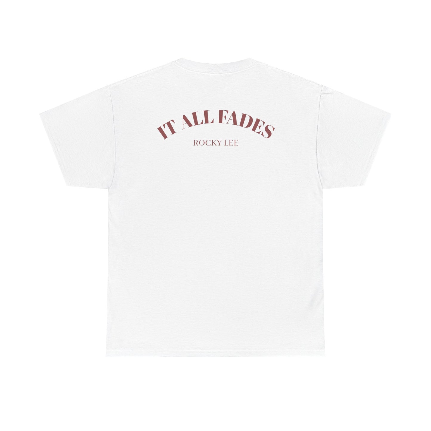 IT ALL FADES T SHIRT